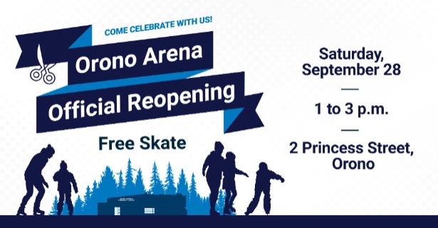 Come Celebrate with us! Orono Arena Official Reopening Free Skate. Saturday, September 8 from 1 to 3 p.m. 2 Princess Street, Orono