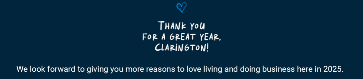 Thank you for a great year, Clarington! We look forwarad to giving you more reasons to love living and doing business here in 2025.